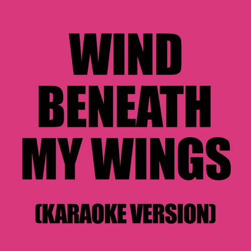 Wind Beneath My Wings (Originally performed by Michael Ball)