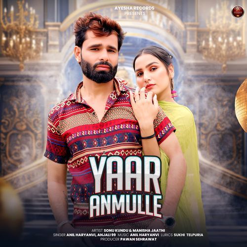Yaar Anmulle (Feat. Sonu Kundu, Manisha Jaatni)