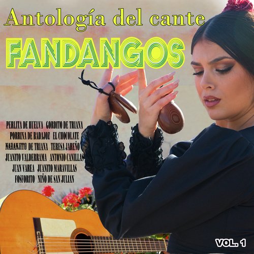 Antologia del Cante Fandangos, Vol.1