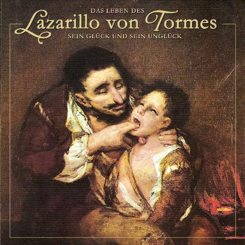 Das Leben des Lazarillo von Tormes (Sein Glück und sein Unglück)