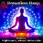 Dreamless Harp: Remove Nightmares, Attract Divine Calm