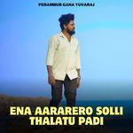 Ena Aararero Solli Thalatu Padi