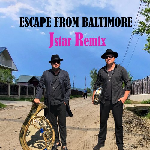 Escape From Baltimore (Jstar Remix)_poster_image