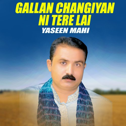 Gallan Changiyan Ni Tere Lai