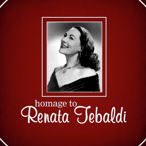 Homage To Renata Tebaldi