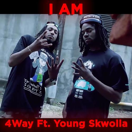 I Am (feat. Young Skwolla)