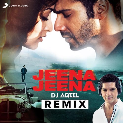 Jeena Jeena (DJ Aqeel Remix)
