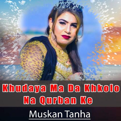 Khudaya Ma da Khkolo Na Qurban Ke