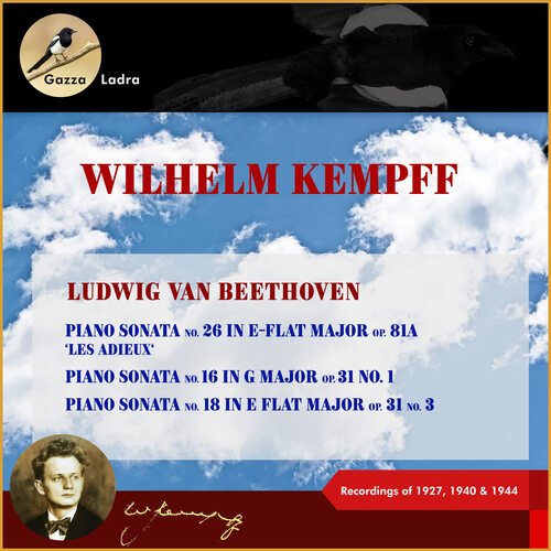 Ludwig van Beethoven: Piano Sonata No. 26 in E-Flat Major, Op. 81a, ‚Les Adieux&#039; - Piano Sonata No. 16 in G Major, Op. 31, No. 1 - Piano Sonata No. 18 in E Flat Major, Op. 31, No. 3 (Recordings of 1927, 1940 &amp; 1944 (In Memoriam Wilhelm Kempff - 30th ..._poster_image