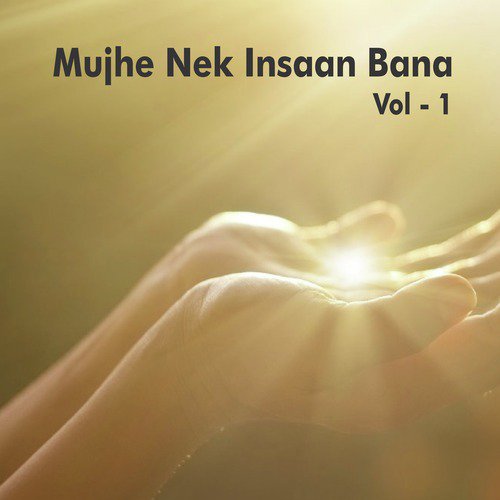 Mujhe Nek Insaan Bana, Vol.1_poster_image