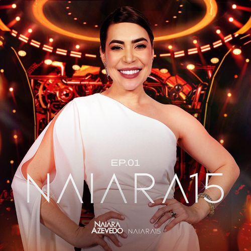 Naiara 15 | EP 01 (Ao Vivo em São Paulo)