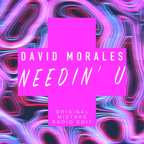 Needin' U (Original Mistake Radio Edit)