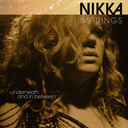 Nikka & Strings, Underneath and in Between