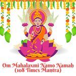 Om Mahalaxmi Namo Namah (108 Times Mantra)