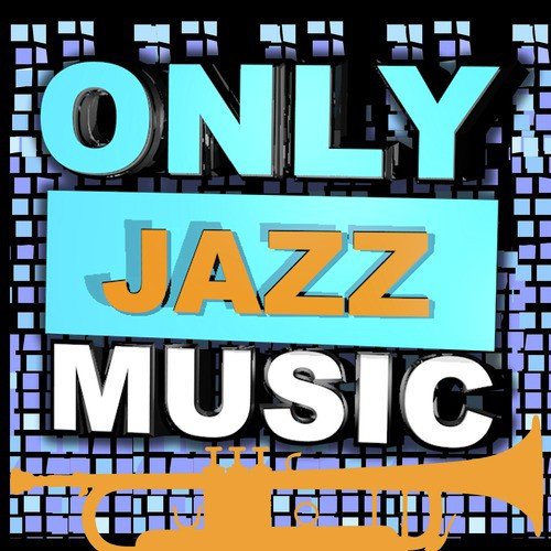 Only Jazz Music
