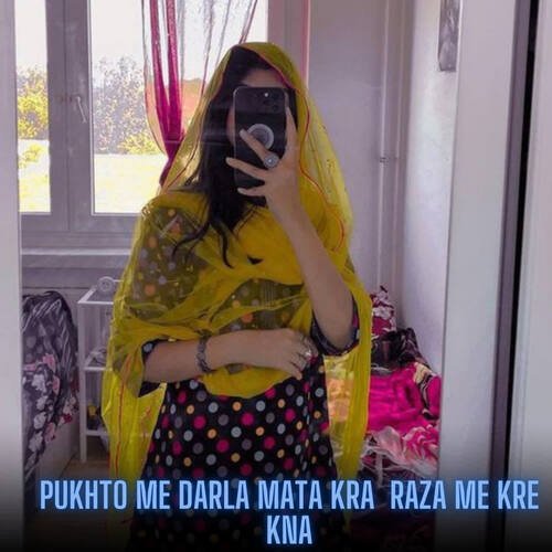 Pukhto Me Darla Mata Kra  Raza Me Kre Kna