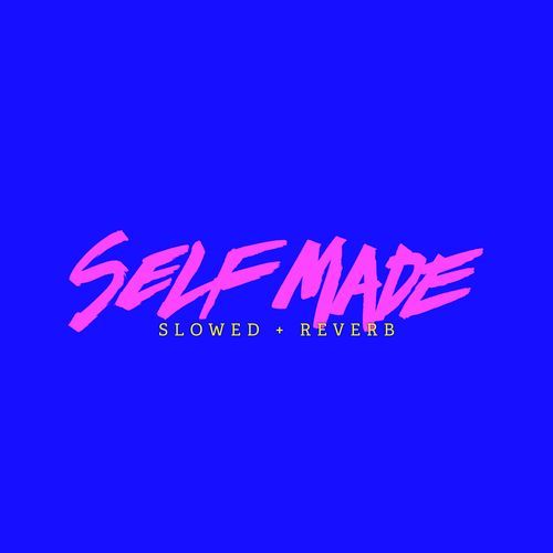 Self Made (Slowed + Reverb)_poster_image