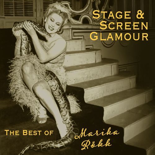 Stage & Screen Glamour - The Best of Marika Rökk's Swing & Schlager Hits