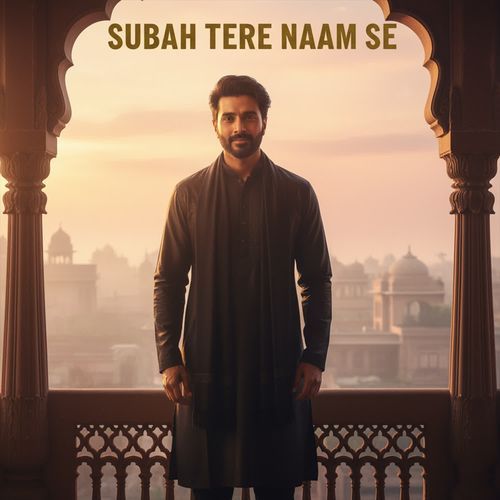Subah Tere Naam Se