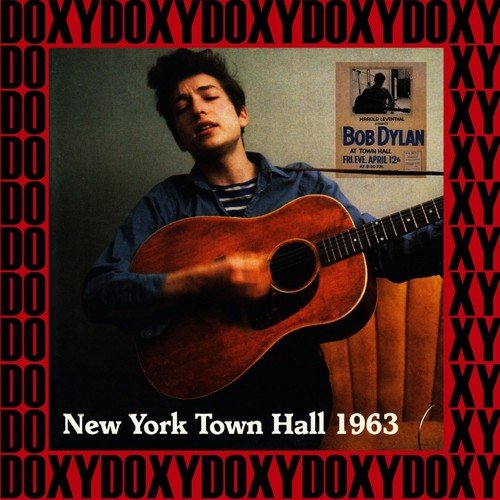 Town Hall, New York, April 12th, 1963 (Doxy Collection, Remastered, Live)