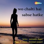 Wo Chalti Hai Sabse Hatke