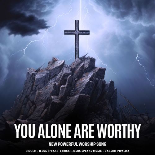 You Alone Are Worthy - Powerful New Worship Song