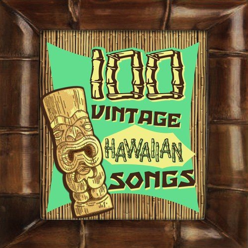 100 Vintage Hawaiian Songs