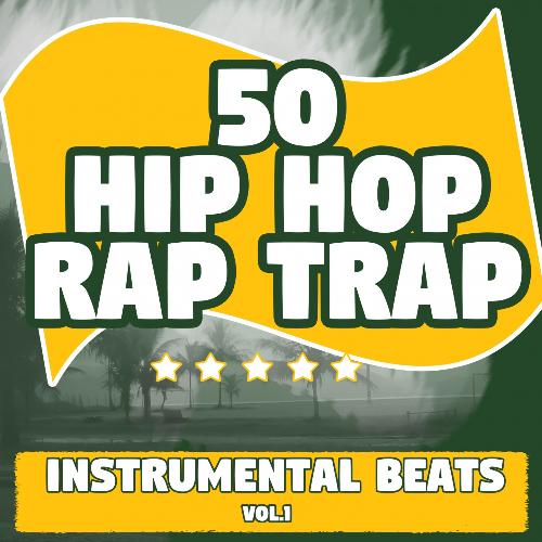 50 Hip Hop Rap Trap, Vol. 1 (Instrumental Beats)