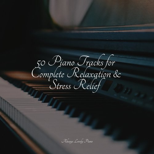 50 Piano Tracks to Put You to Sleep with a Mind at Ease