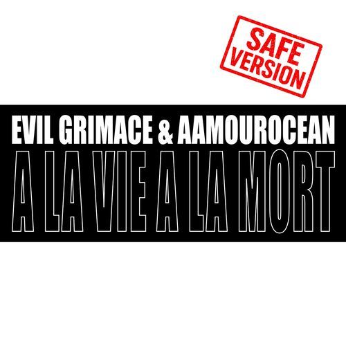 A La Vie A La Mort (Safe Version)