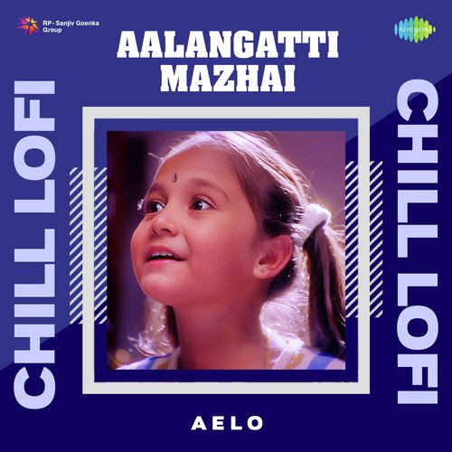 Aalangatti Mazhai - Chill Lofi
