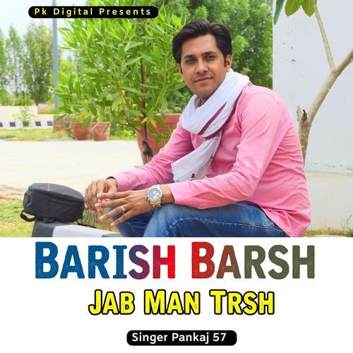 Barish Barsh Jab Man Trsh