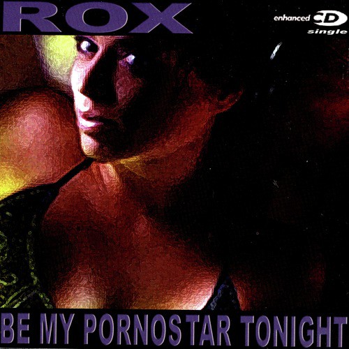 Be My Pornostar Tonight (DJ Noir Frais Radio)