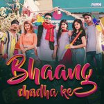 Bhaang Chadha Ke (By Parkhi Pariwar)