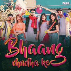 Bhaang Chadha Ke (By Parkhi Pariwar)-Ay8gBTt0XXA