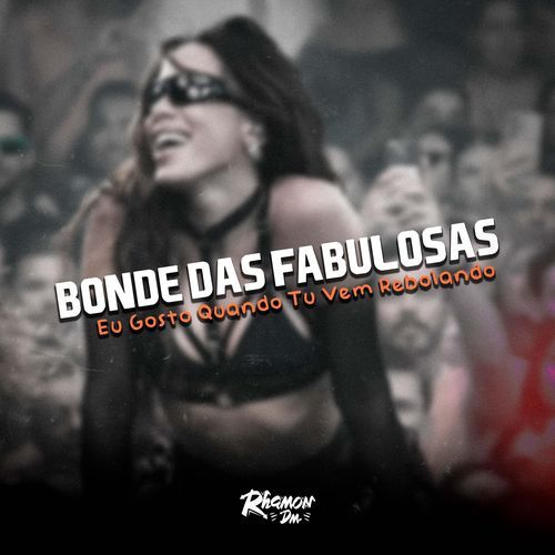 Bonde Das Fabulosas X Eu Gosto Quando Tu Vem Rebolando_poster_image