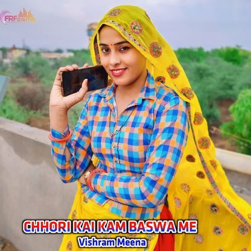 CHHORI KAI KAM BASWA ME