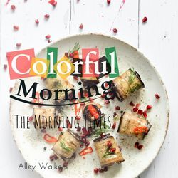 Colorful Morning - The Morning Times