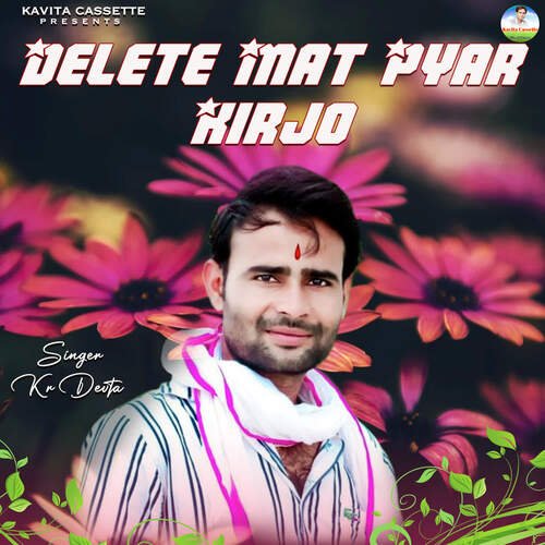 Delete Mat Pyar Kirjo