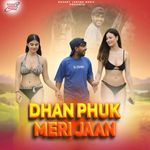 Dhan Phuk Meri Jaan
