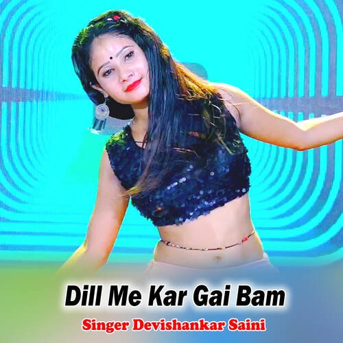 Dill Me Kar Gai Bam