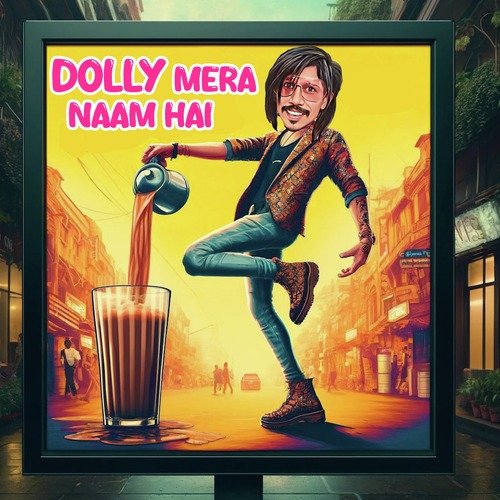 Dolly Mera Naam Hai (Bollywood Song)