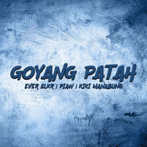 GOYANG PATAH cover art