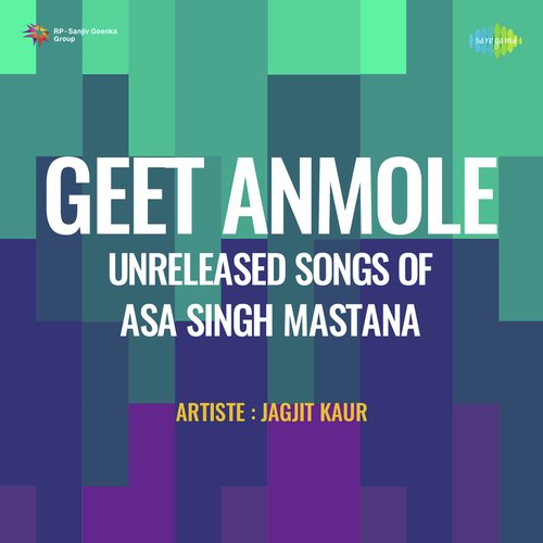 Geet Anmole Unreleased Songs Of Asa Singh Mastana