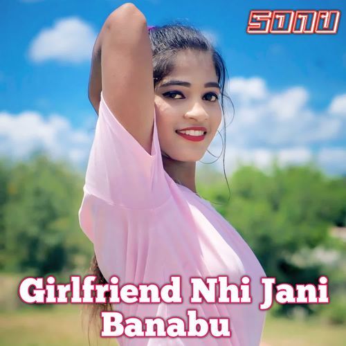 Girlfriend Nhi Jani Banabu