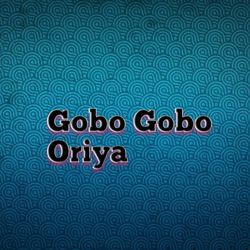 Gobo Gobo Oriya-QDkqAgd4en0