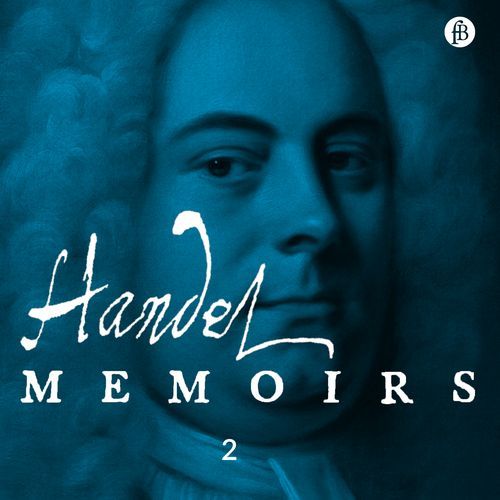 Handel: Memoirs 2