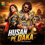 Husan Pe Daka