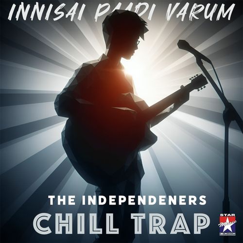 Innisai Paadivarum - Chill Trap
