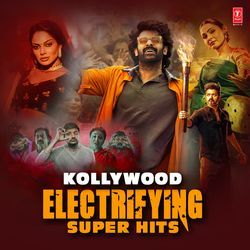 Kollywood Electrifying Super Hits
